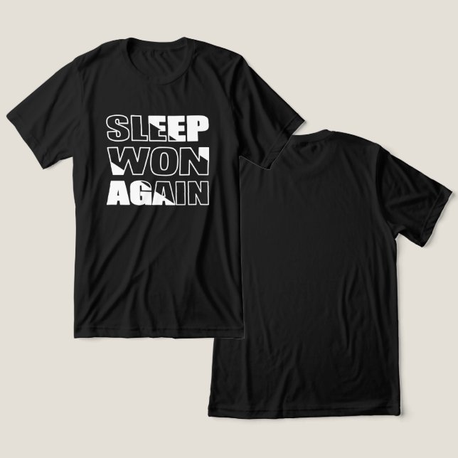 Sleep won again.Funny Excuse Quote Tri-Blend Shirt (Design Front & Back)