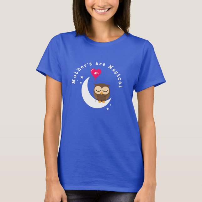 Sleeping Brown Owl on moon Mothers are Magical T-Shirt (Front)