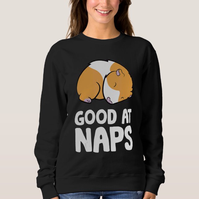 Sleeping Guinea Pig Good At Naps Napping Guinea Pi Sweatshirt (Front)