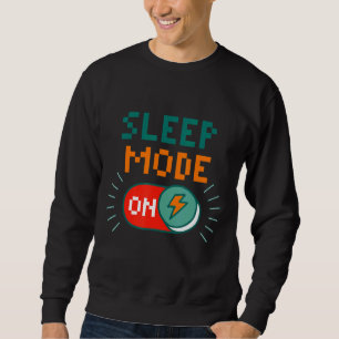 Sleeping Mode On State Condition Sleeping Sweatshirt