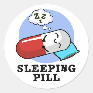Sleeping Pill Funny Medicine Pun  Classic Round Sticker