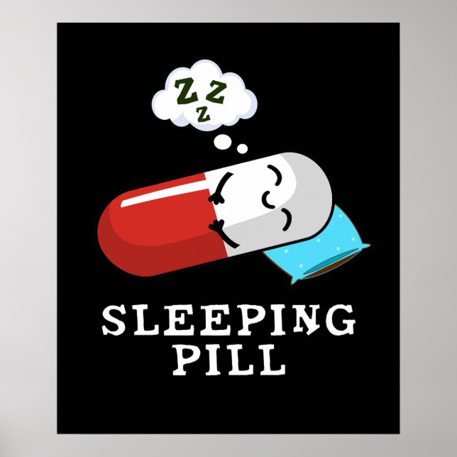Sleeping Pill Funny Medicine Pun Dark BG Poster (Front)