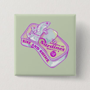 SLEEPING SARDINES rISE AND SHINE 15 Cm Square Badge