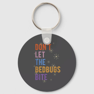 Sleepwear Gift Don't Let The Bedbugs Bite Wards Of Key Ring