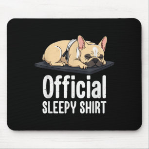 Sleepy French Bulldog Funny Dog Lovers Men Women K Mouse Pad