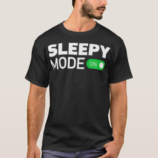 Sleepy Mode On Lazy NightShift Sleeping Premium _ T-Shirt