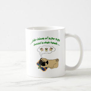 Sleepy Pug Christmas Fun Holiday Quote Cute Pug Coffee Mug