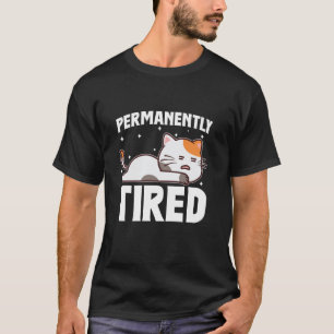 Sleepy Tired Funny Permanently Tired Cat T-Shirt