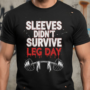 "Sleeves Didn't Survive Leg Day" Funny Gym T-Shirt
