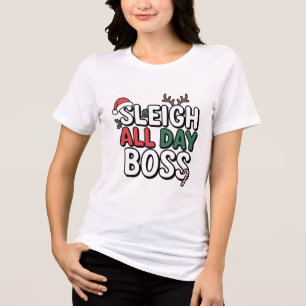 Sleigh All Day Boss – Funny Cool Christmas  Tri-Blend Shirt