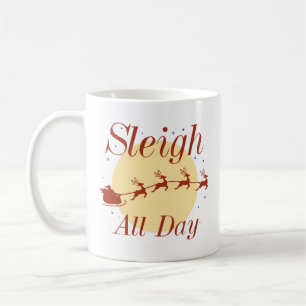 Sleigh All Day Coffee Mug
