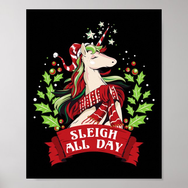 Sleigh All Day Cute Santa Unicorn Christmas  Poster (Front)