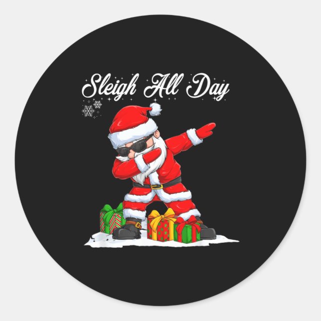 Sleigh All Day Dabbing Santa Funny Christmas Xmas  Classic Round Sticker (Front)