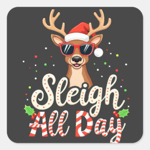 Sleigh All Day Funny Reindeer Christmas Lovers Square Sticker