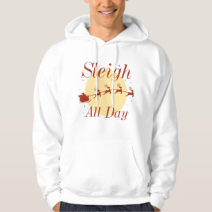 Sleigh All Day Hoodie