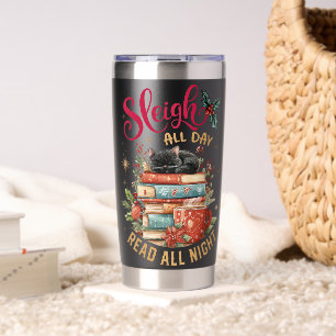 Sleigh All Day Read All Night  Insulated Tumbler