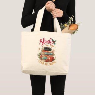 Sleigh All Day Read All Night  Large Tote Bag
