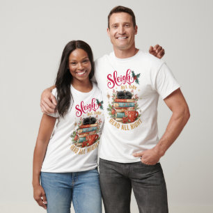 Sleigh All Day Read All Night  T-Shirt