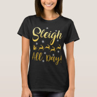 Sleigh All Day Reindeer On A Slay Cool Christmas T
