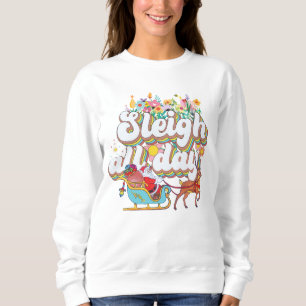 Sleigh All Day Sweatshirt