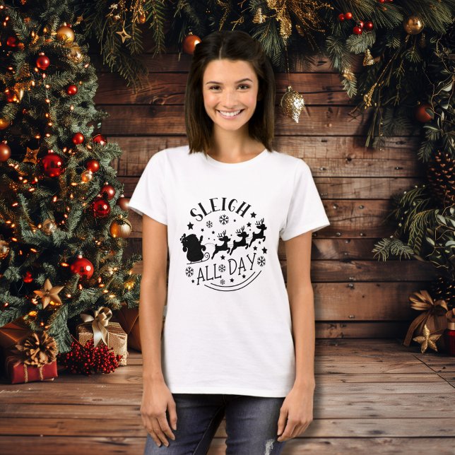 Sleigh All Day Winter Holiday T-Shirt (Sleigh All Day Winter Holiday T-Shirt)
