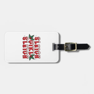 Sleigh Girl Sleigh Christmas Ugly Christmas Funny  Luggage Tag