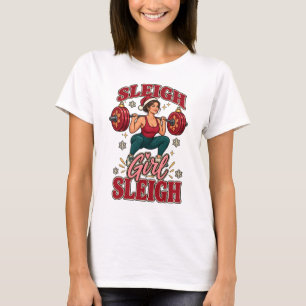 Sleigh Girl Sleigh Christmas Weightlifting T-Shirt