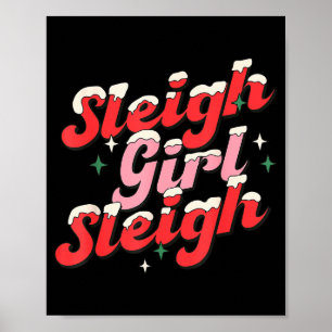 Sleigh Girl Sleigh Christmas Women Girls Poster