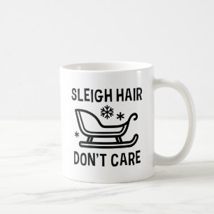 Sleigh Hair Don't Care Coffee Mug