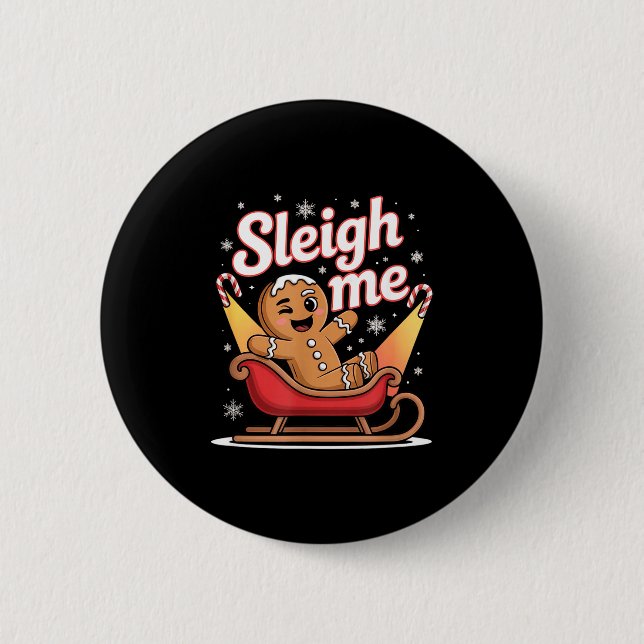 Sleigh Me Funny Adult Humor Gingerbread Man  6 Cm Round Badge (Front)