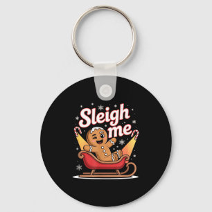 Sleigh Me Funny Adult Humor Gingerbread Man Key Ring
