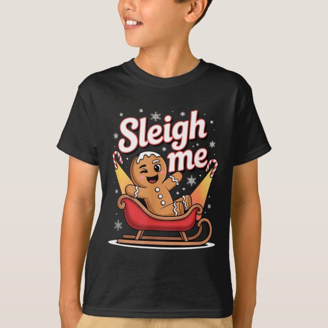 Sleigh Me Funny Adult Humor Gingerbread Man  T-Shirt (Front)