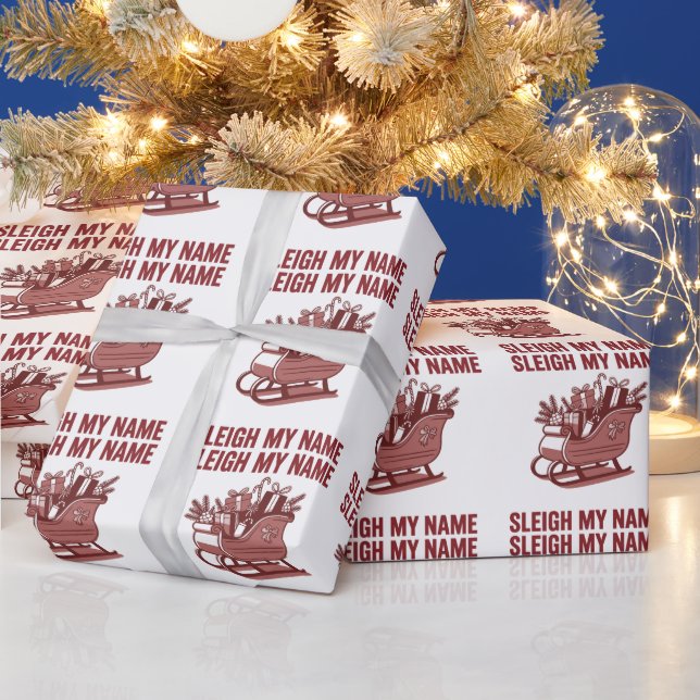 Sleigh My Name Funny Christmas Holiday Xmas Wrapping Paper (Holidays)