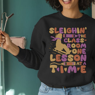 Sleigh Rides Best Teacher Gifts for Christmas Sweatshirt
