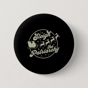 Sleigh The Patriarchy Feminist Christmas  6 Cm Round Badge