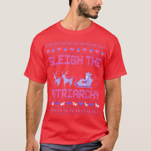 Sleigh The Patriarchy Feminist Feminism Meme 5443  T-Shirt