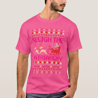 Sleigh The Patriarchy Funny Feminist Christmas Swe T-Shirt