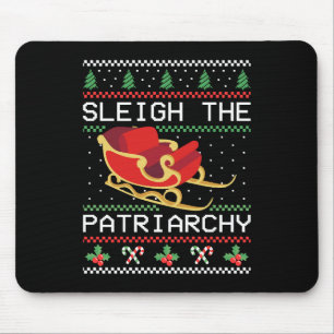 Sleigh The Patriarchy I Mouse Pad