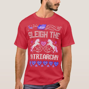 Sleigh the patriarchyugly christmas jumper  T-Shirt