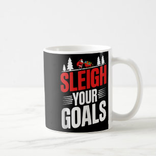 Sleigh Your Goals Santa Merry Christmas Motivation Coffee Mug