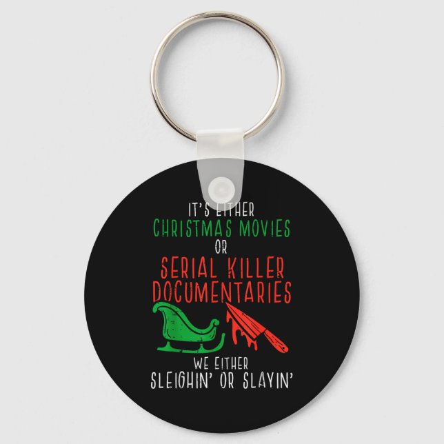 Sleighin Or Slayin Christmas Movie Funny Xmas Men  Key Ring (Front)