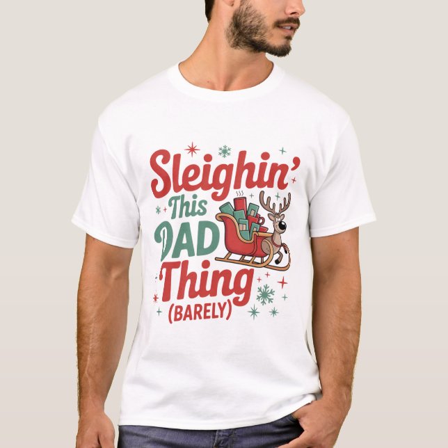 Sleighin This Dad Thing Funny Tee (Front)