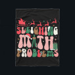 Sleighing Math Problems Funny Math Teachers Christ Fleece Blanket<br><div class="desc">Sleighing Math Problems Funny Math Teachers Christmas</div>