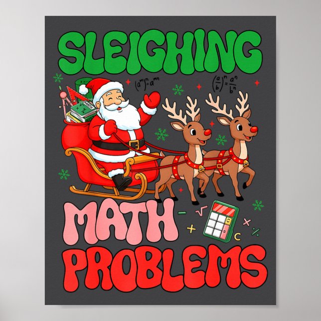 Sleighing Math Problems Funny Teacher Christmas Qu Poster (Front)