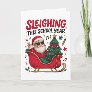 Sleighing This School Year Christmas Santa Teacher Card
