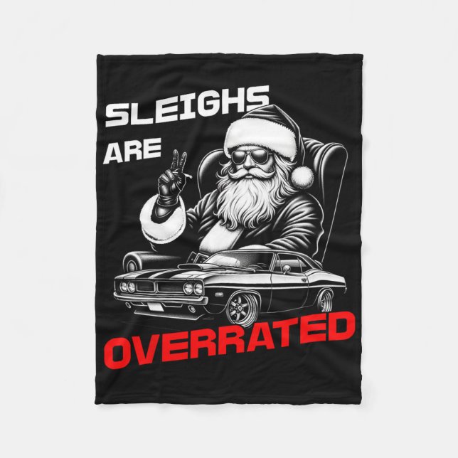 Sleighs Are Overrated Santa Clic Muscle Car Christ Fleece Blanket (Front)