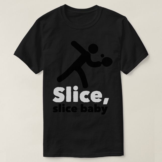 Slice Baby white T-Shirt (Design Front)