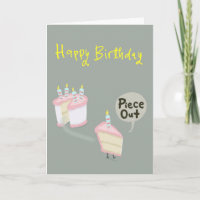 Slice of  birthday cake yelling "piece out".