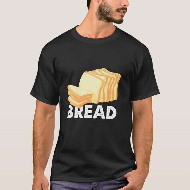 Slice Of Bread Carb Gluten Pastry Chef Baker T-Shirt (Front)
