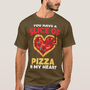 Slice Of Pizza In My Heart Fast Food Valentines Da T-Shirt